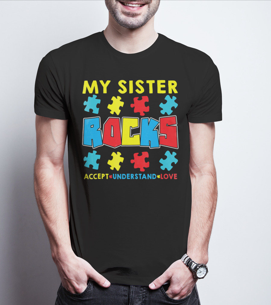 My Sister Rocks Autism Awareness Accept Understand Love Puzzle Pieces T-Shirt