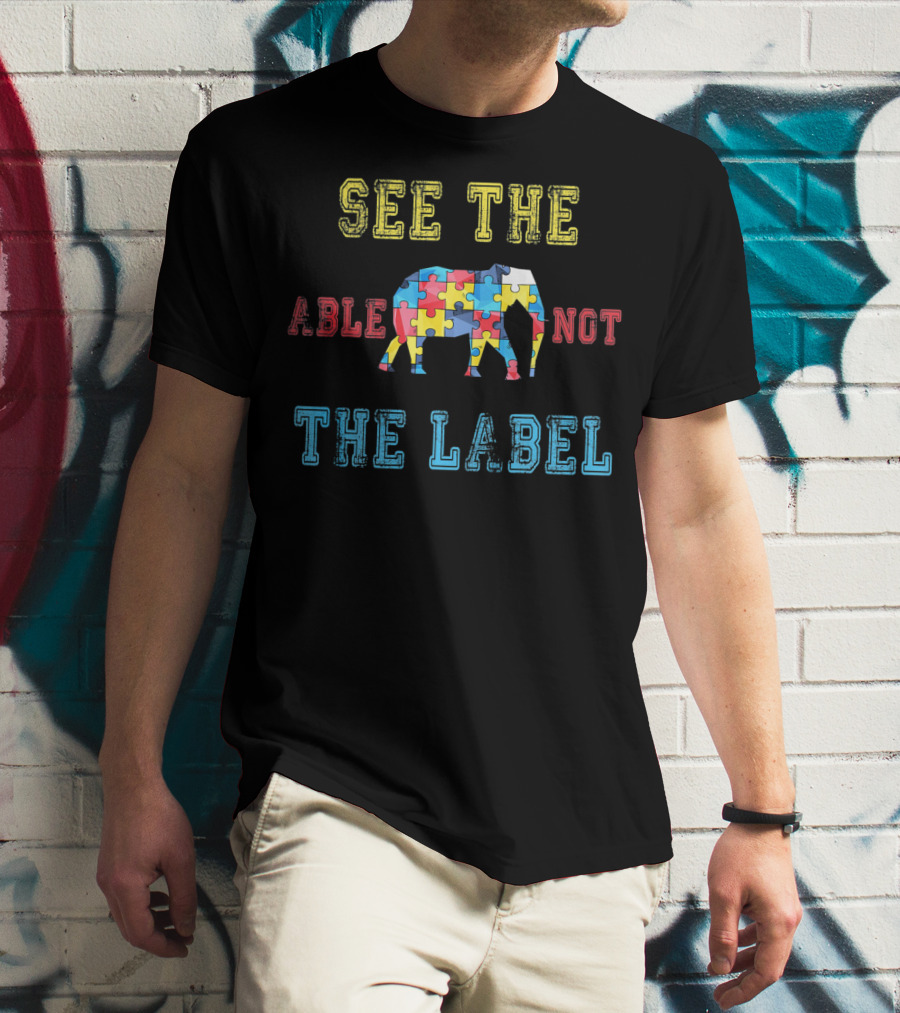 See The Able Not The Label Elephant Puzzle T-Shirt