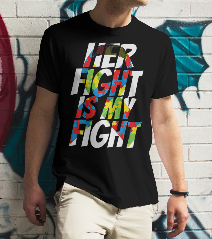 Her Fight Is My Fight Cute Autism Awareness Puzzle T-Shirt