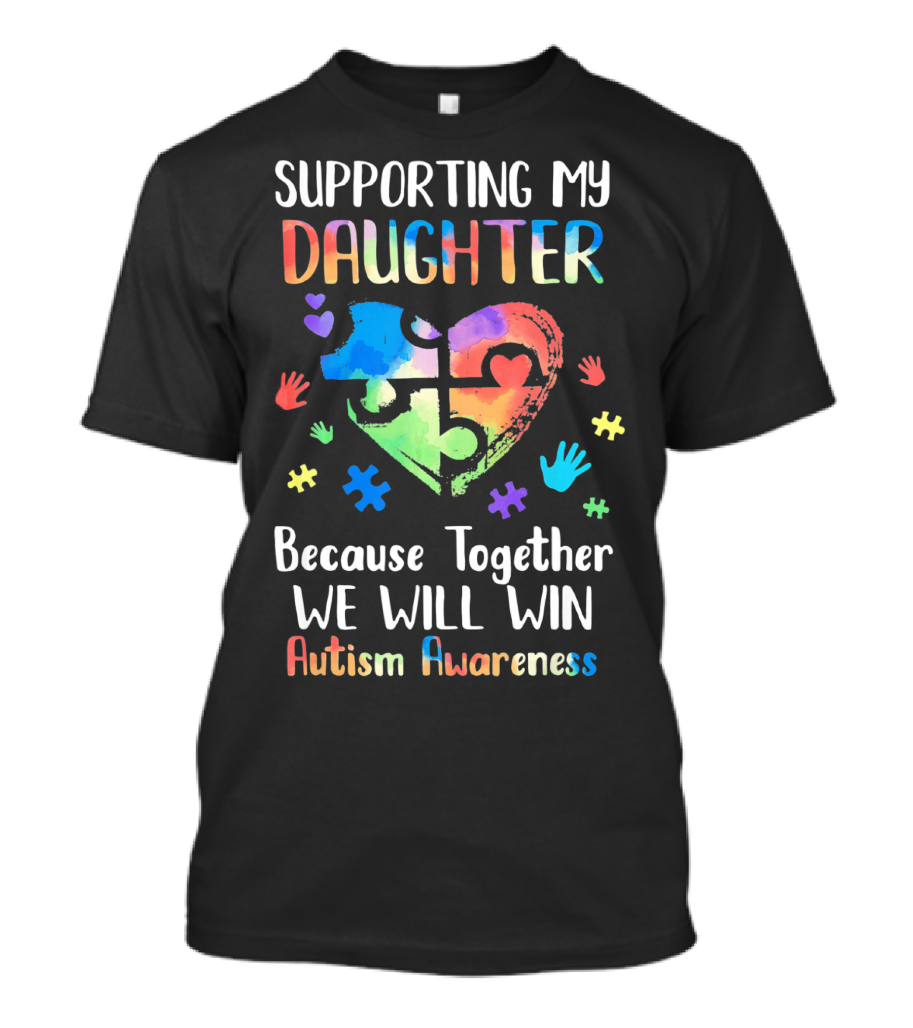 Supporting My Daughter Because Together We Will Win Autism Awareness T-Shirt