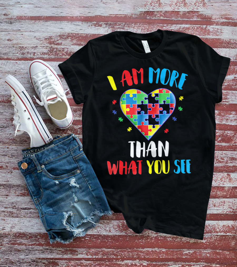 I Am More Than What You See Autism Aware Puzzle Heart T-Shirt