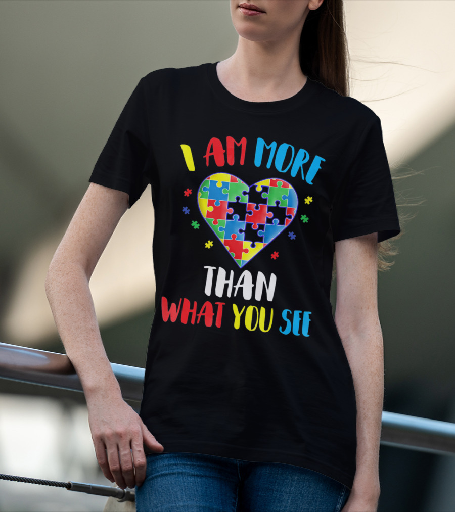 I Am More Than What You See Autism Aware Puzzle Heart T-Shirt