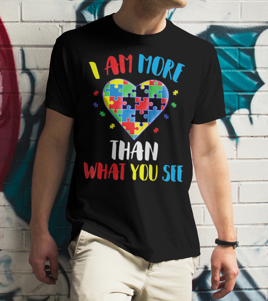 I Am More Than What You See Autism Aware Puzzle Heart T-Shirt
