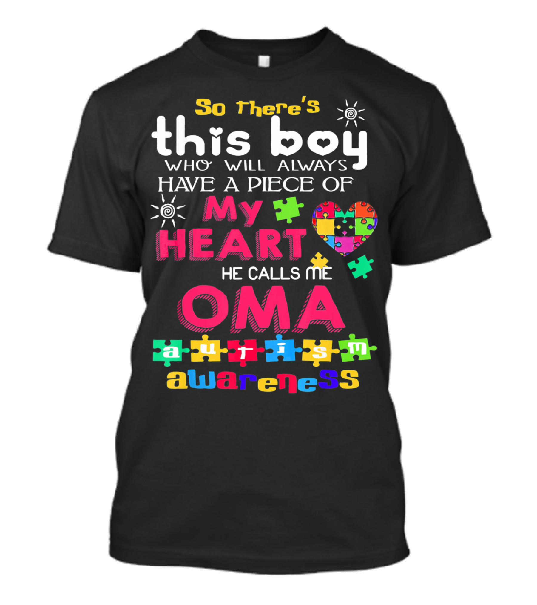 So There's This Boy Who Will Always Have A Piece Of My Heart He Calls Me Oma Autism Awareness T-Shirt