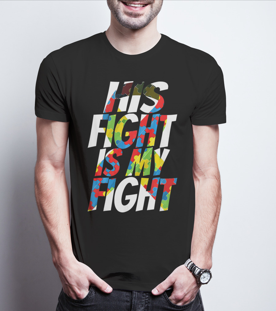 His Fight Is My Fight Cute Autism Awareness For Him Puz T-Shirt