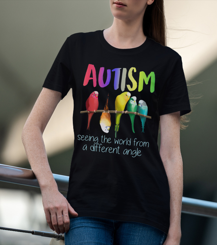 Autism Seeing The World From A Different Angle Bird Lover T-Shirt