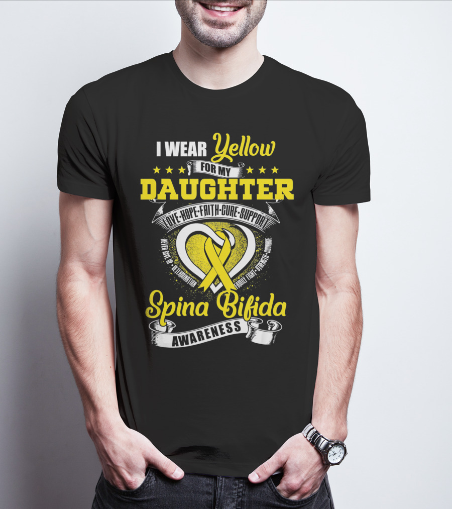 I Wear Yellow For My Daughter Love Hope Faith Cure Support Spina Bifida Awareness T-Shirt