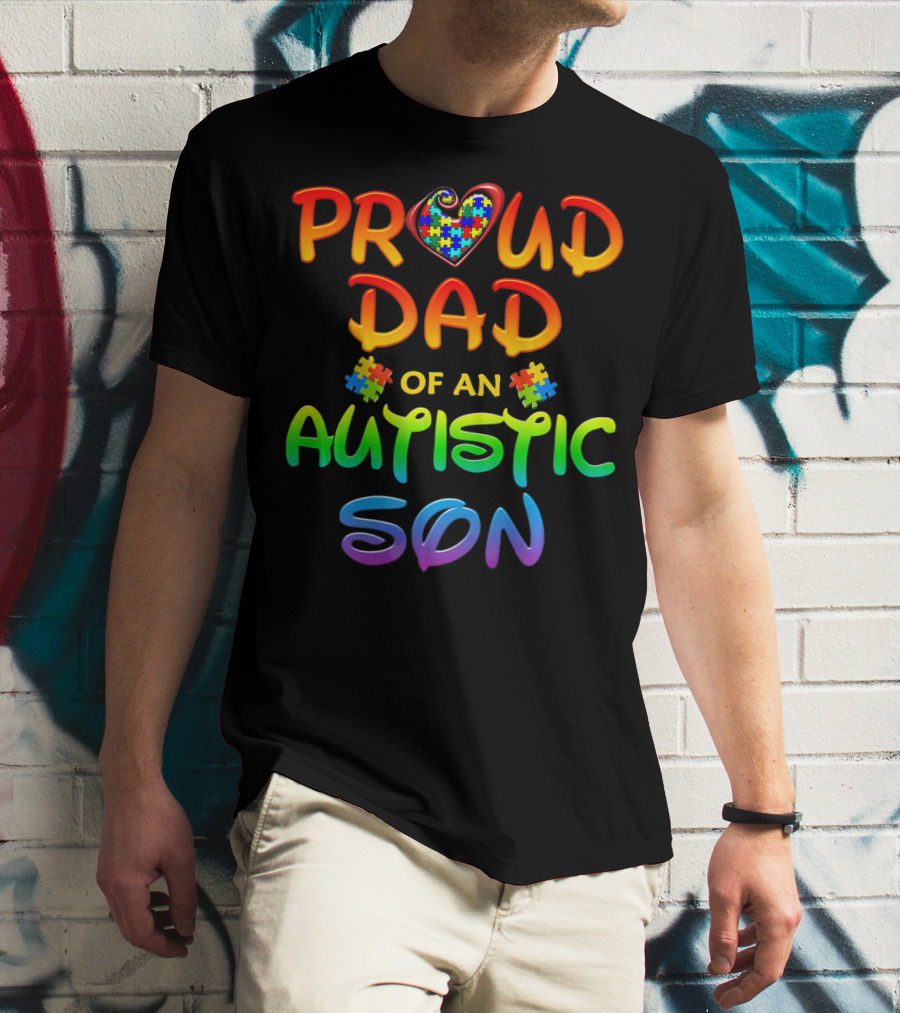 Proud Dad Of An Autistic Son Autism Awareness Puzzle Heart T-Shirt
