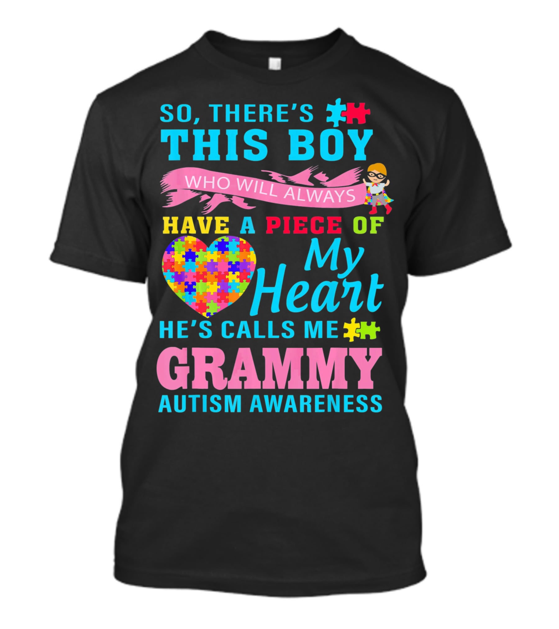 So There's This Boy Who Will Always Have A Piece Of My Heart He's Calls Me Grammy Autism Awareness T-Shirt