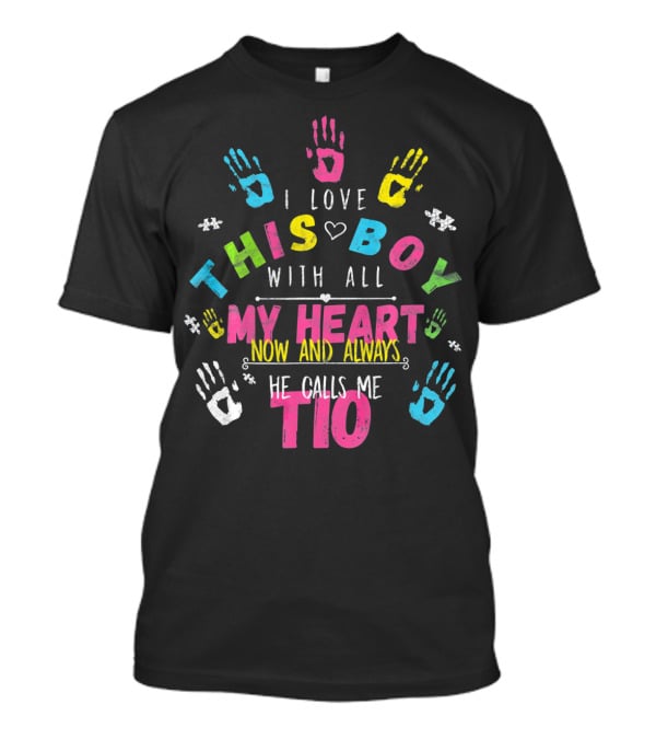 I Love This Boy With All My Heart Now And Always He Calls Me Tio T-Shirt