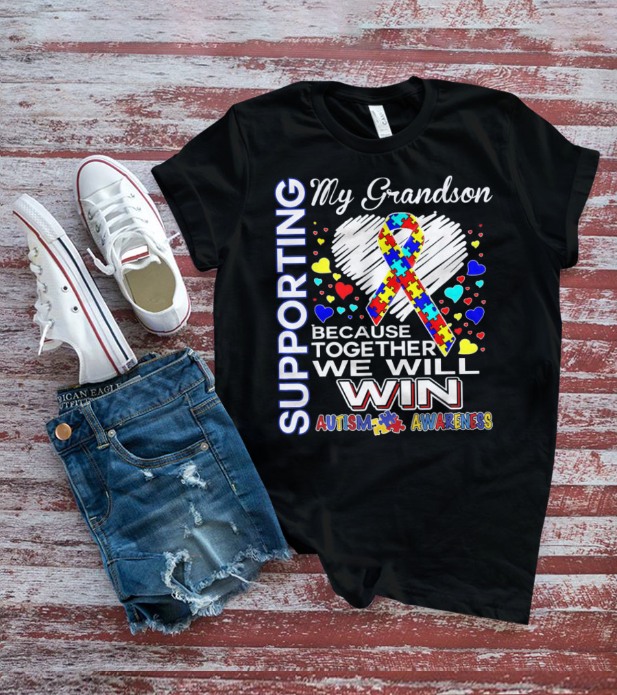 Supporting My Grandson Autism Awareness Because Together We Will Win T-Shirt
