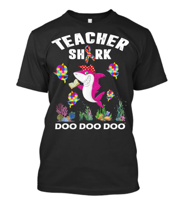Teacher Shark Autism Awareness Doo Doo Doo T-Shirt