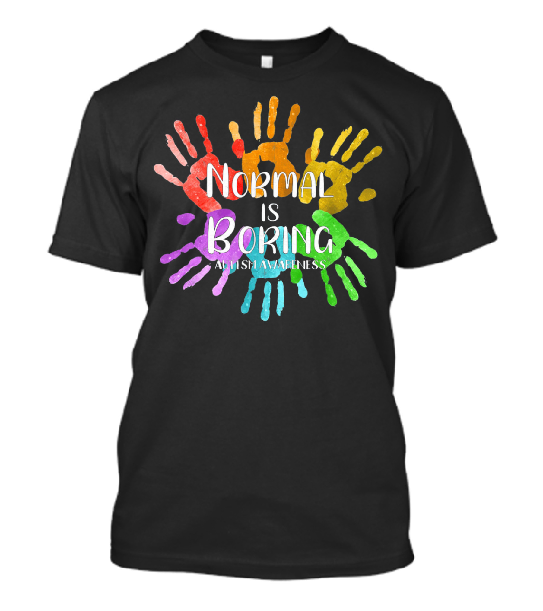 Autism Awareness Normal Is Boring Rainbow Handprints T-Shirt