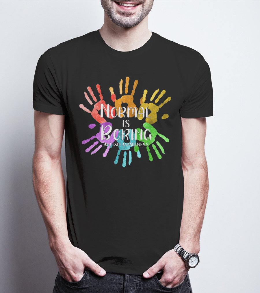 Autism Awareness Normal Is Boring Rainbow Handprints T-Shirt