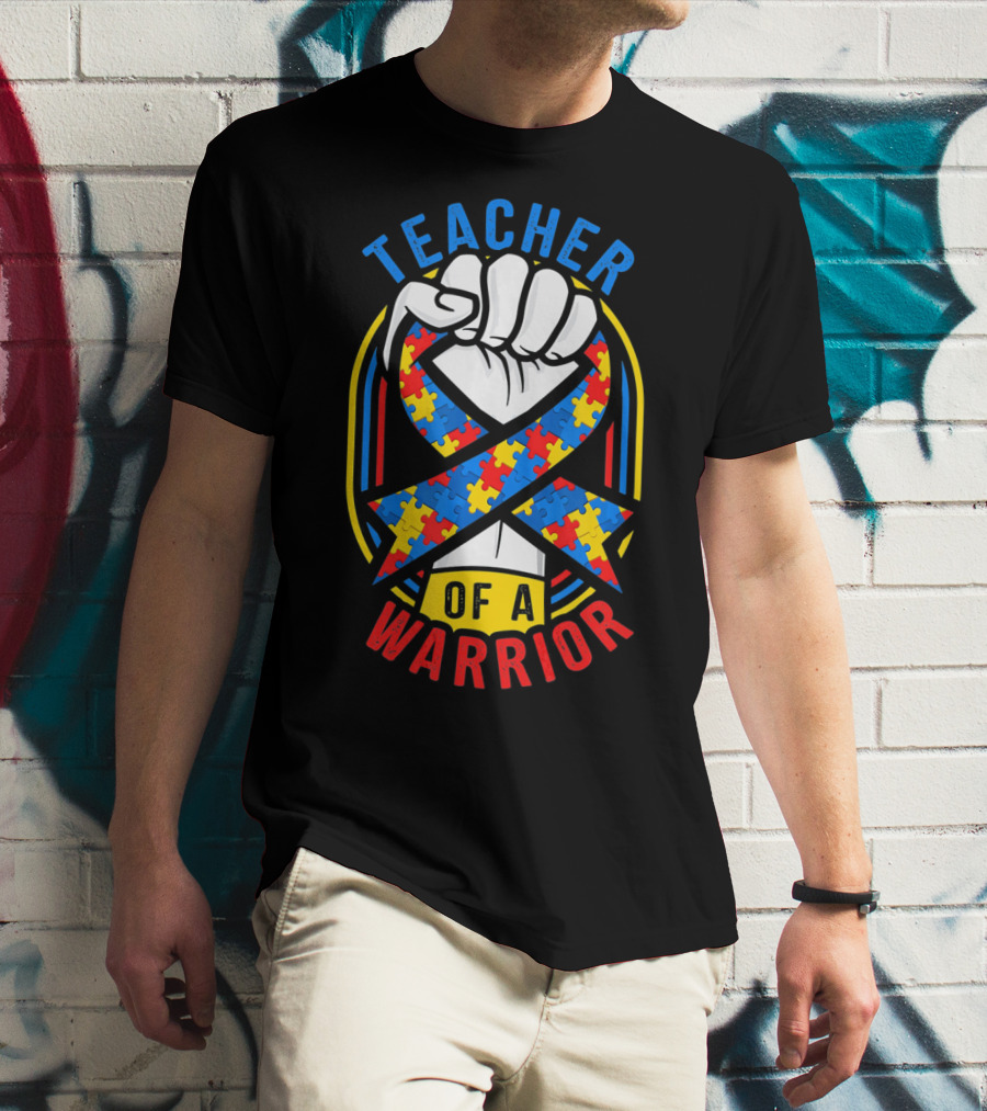 Teacher Of A Warrior Autism Awareness Puzzle Ribbon Fist T-Shirt