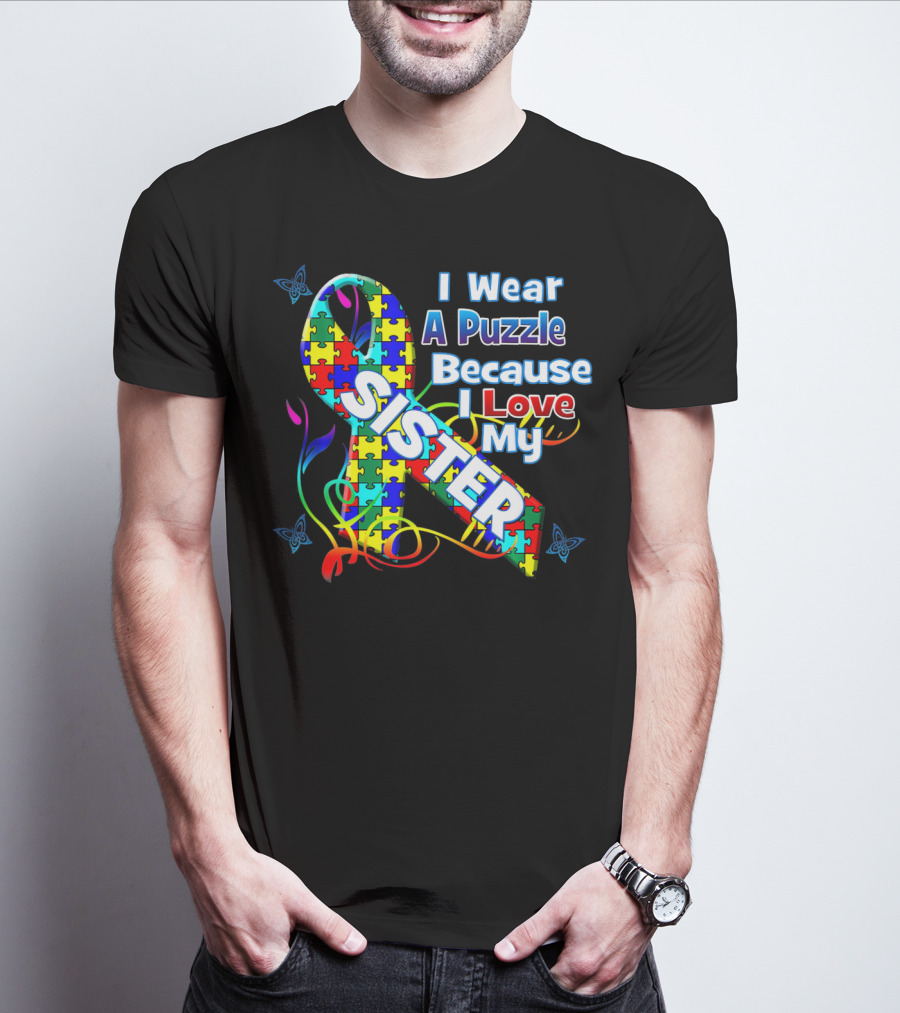I Wear A Puzzle Because I Love My Sister Autism Awareness T-Shirt