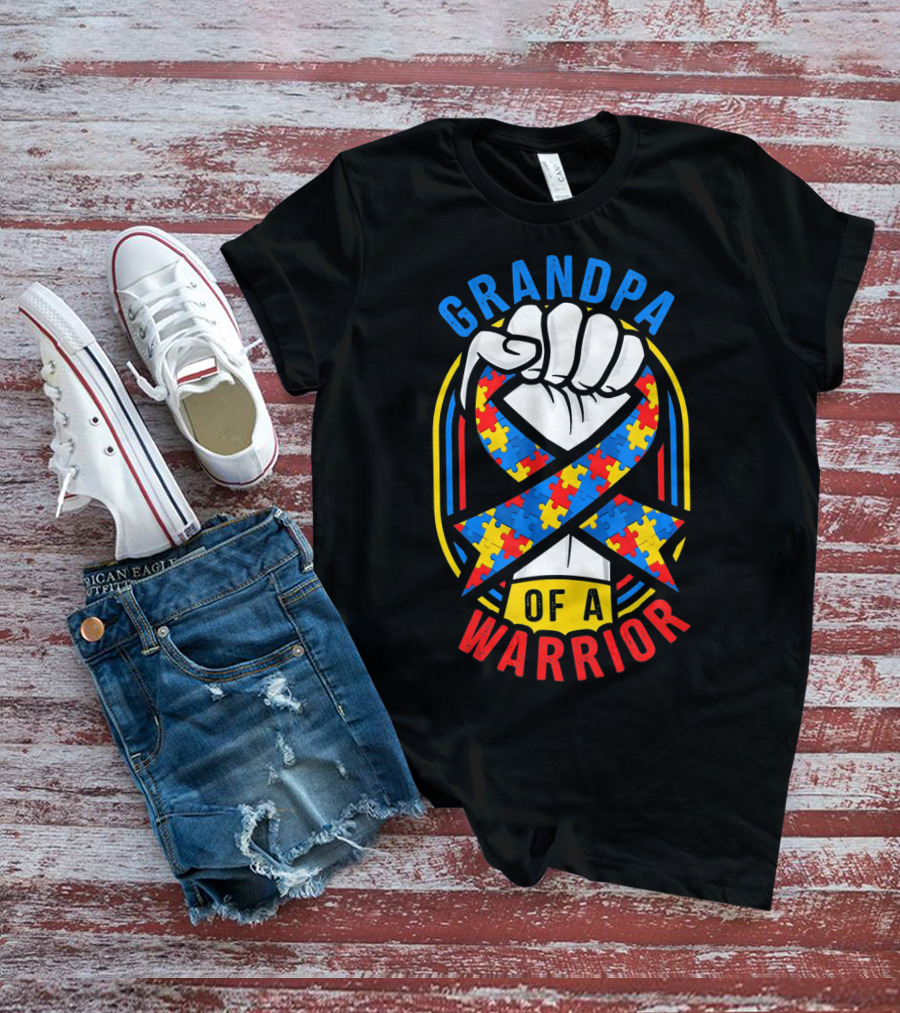 Grandpa Of A Warrior Autism Awareness Puzzle Ribbon Fist T-Shirt