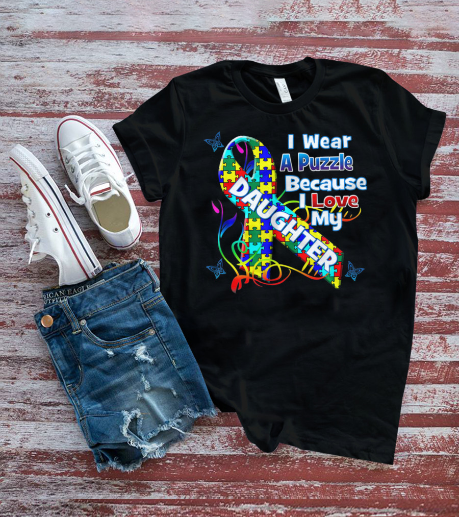 I Wear A Puzzle Because I Love My Daughter T-Shirt