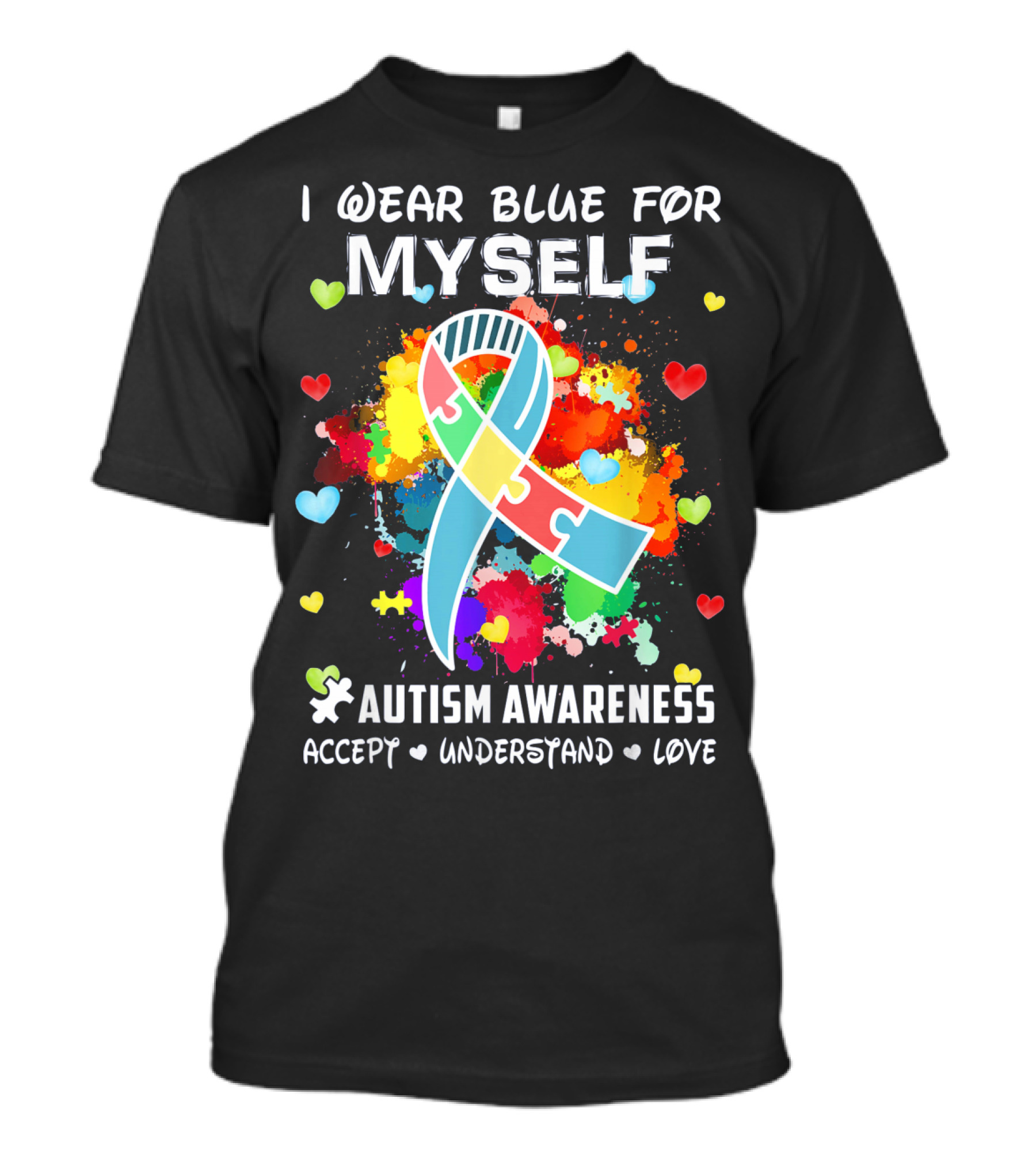 I Wear Blue For Myself Autism Awareness Accept Understand Love Puzzle T-Shirt