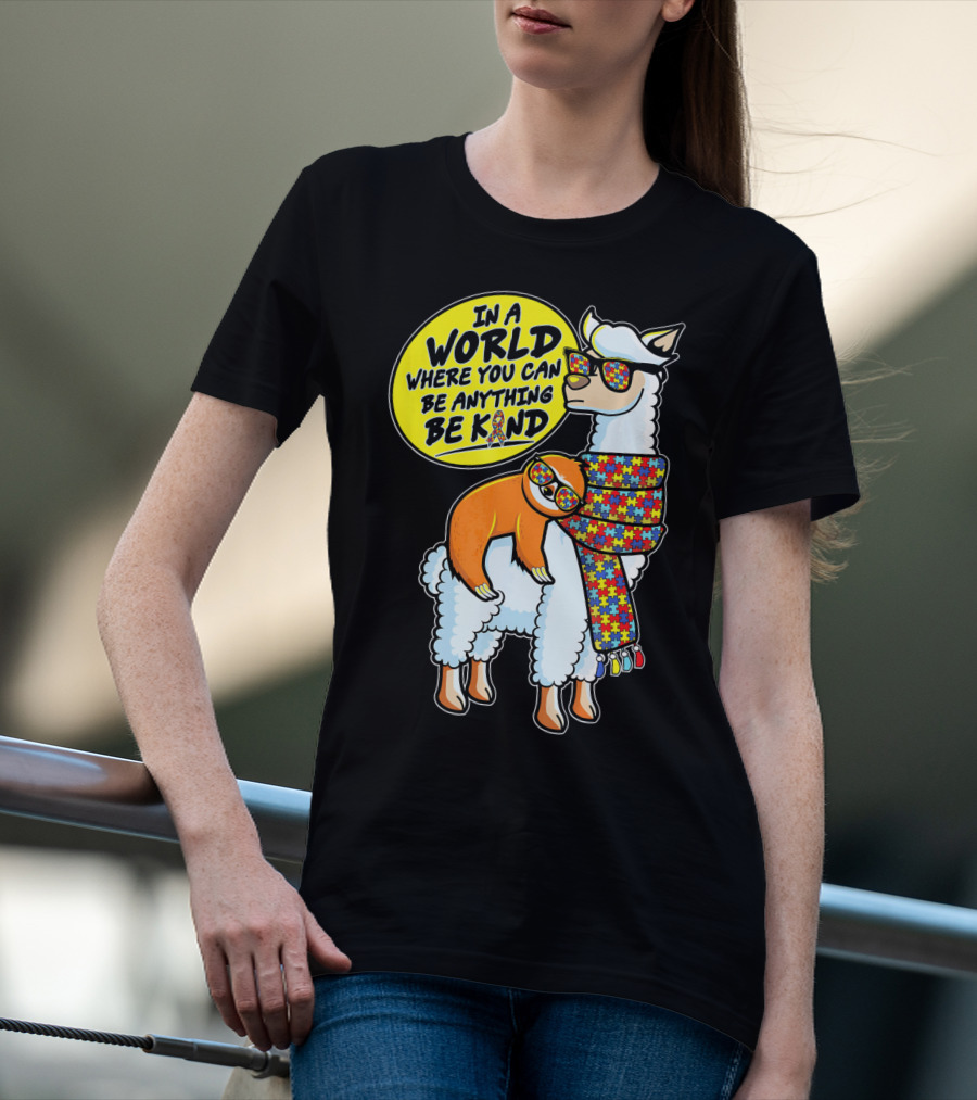In A World Where You Can Be Anything Be Kind Autism Awareness Sloth Riding Llama T-Shirt