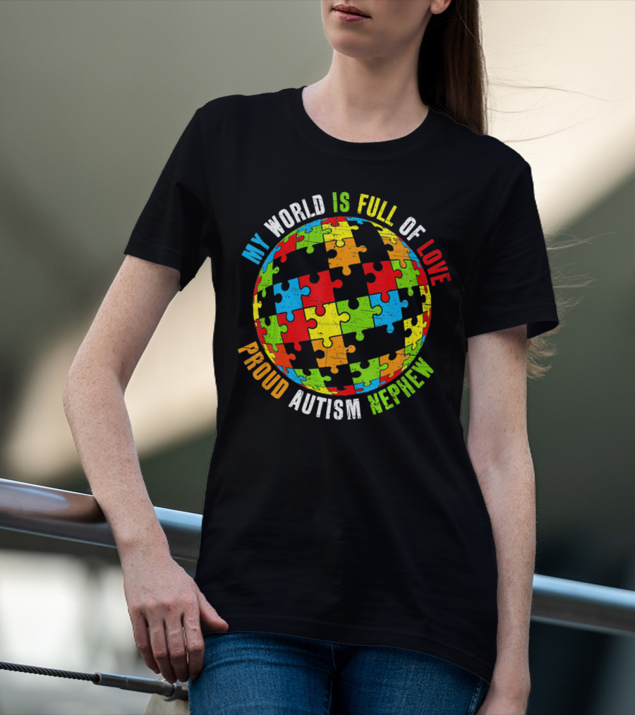My World Is Full Of Love Proud Autism Nephew T-Shirt