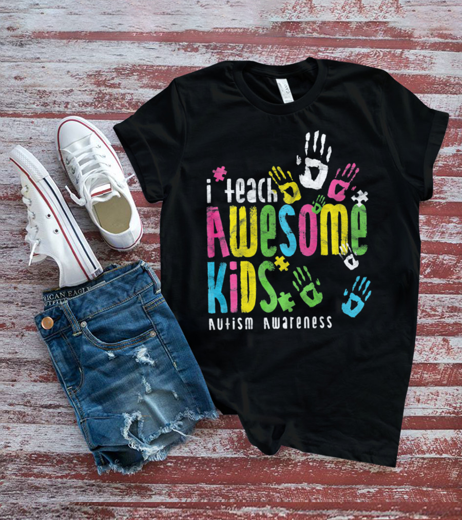 I Teach Awesome Kids Autism Awareness Colorful Handprints T-Shirt
