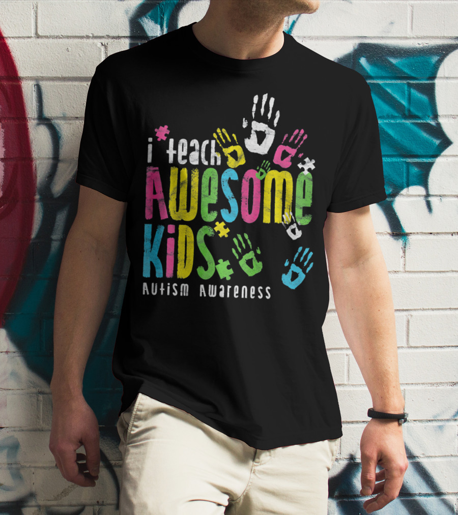 I Teach Awesome Kids Autism Awareness Colorful Handprints T-Shirt