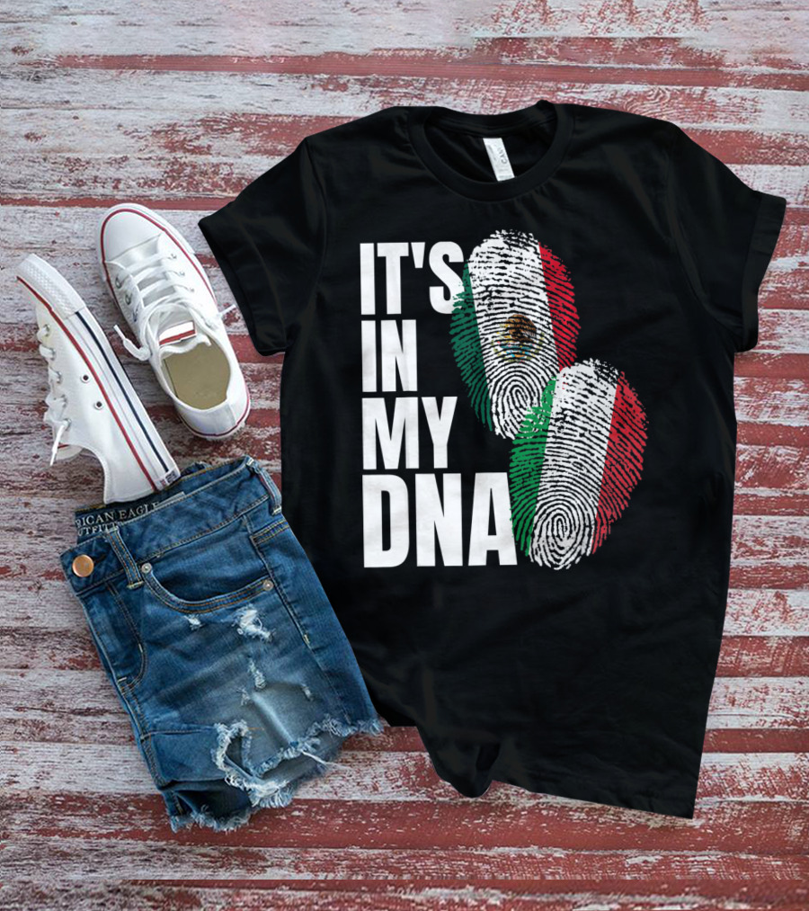 It's In My DNA Mexican Italian Heritage Nationality T-Shirt