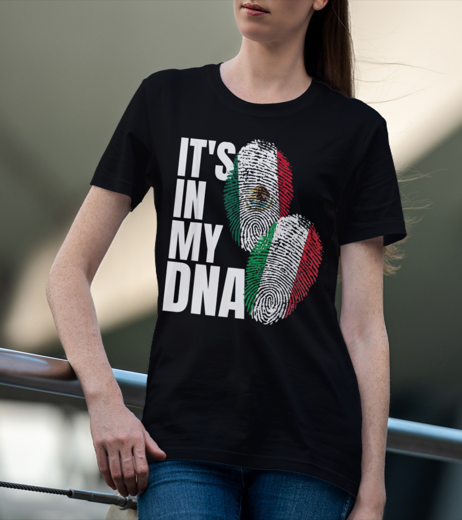 It's In My DNA Mexican Italian Heritage Nationality T-Shirt