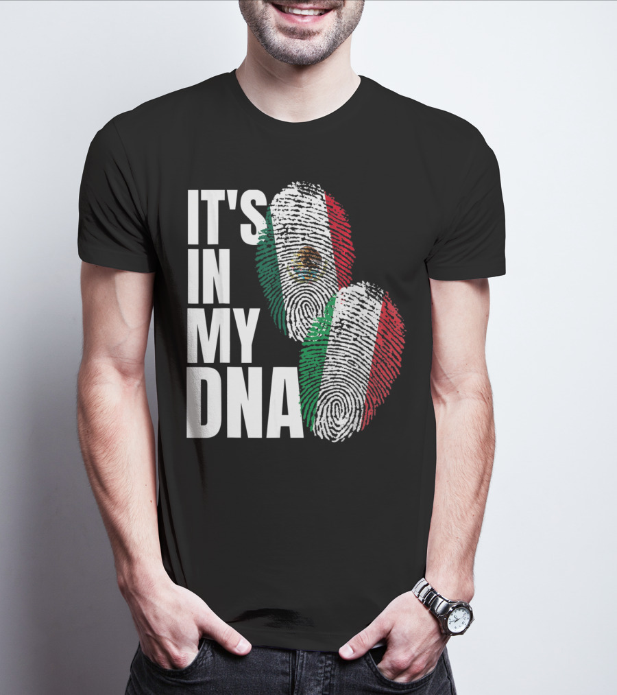 It's In My DNA Mexican Italian Heritage Nationality T-Shirt