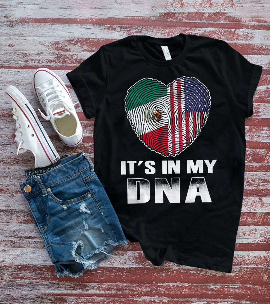 It's In My DNA Heart Mexican American Flag T-Shirt