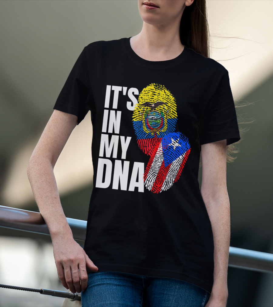 IT'S IN MY DNA Ecuadorian And Puerto Rican Flag Mix T-Shirt