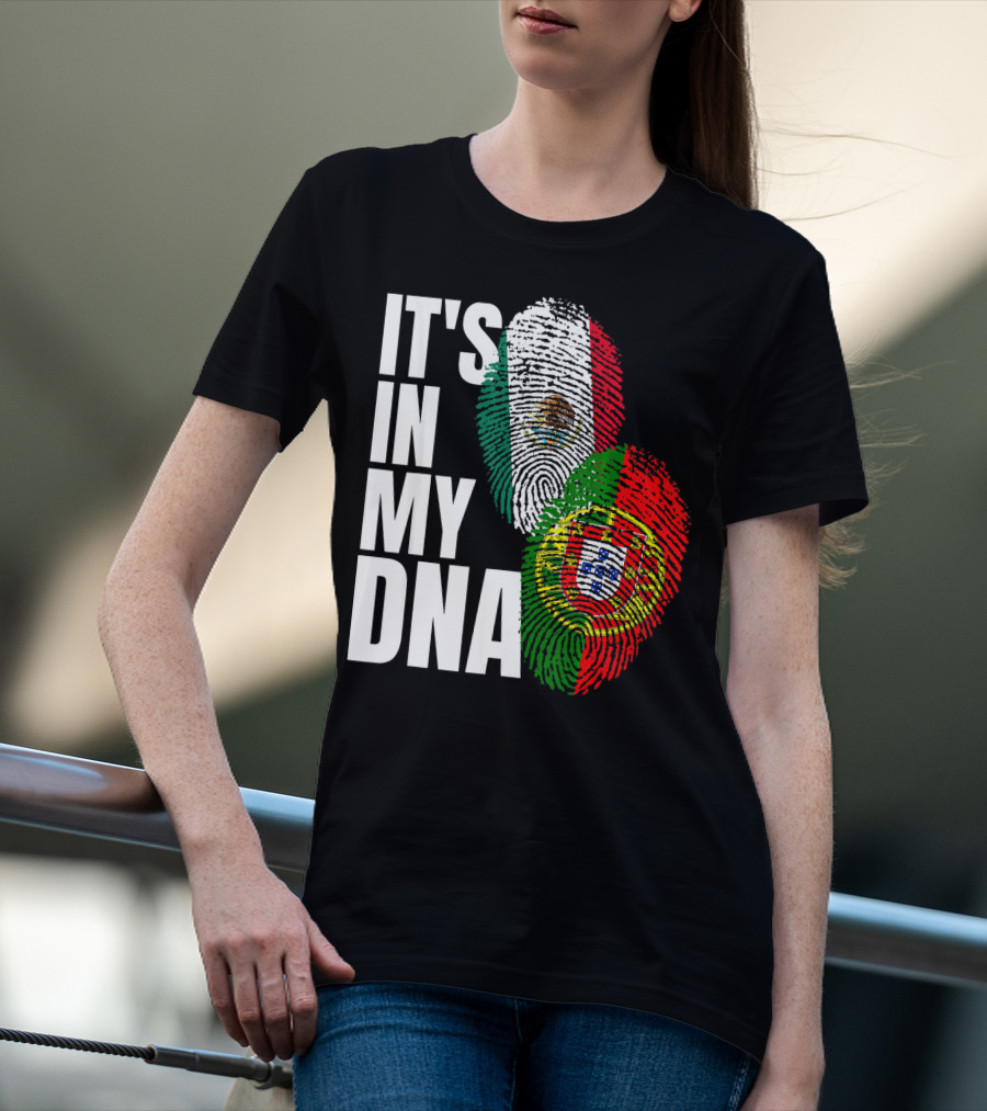 IT'S IN MY DNA Portuguese Mexican Fingerprint Flags T-Shirt