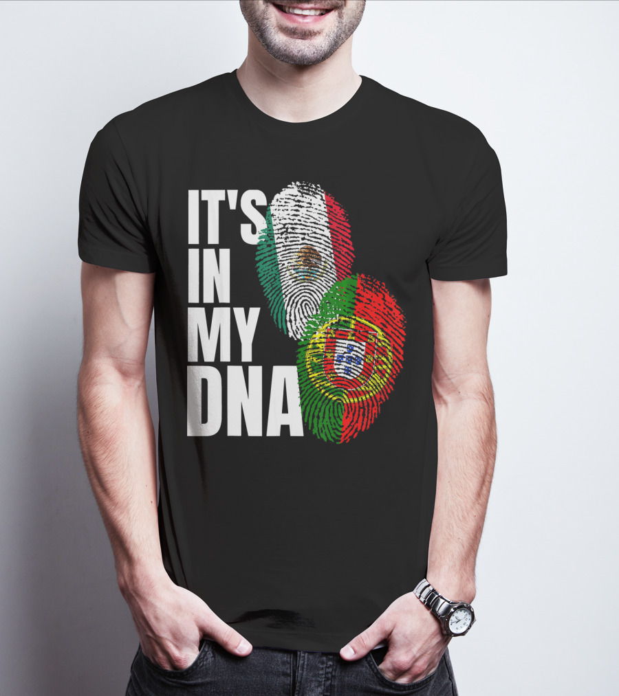 IT'S IN MY DNA Portuguese Mexican Fingerprint Flags T-Shirt
