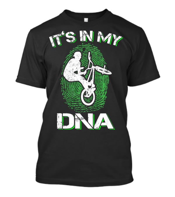 It's In My DNA BMX Trick BMX Bike T-Shirt