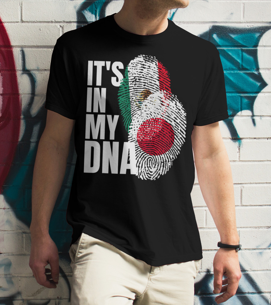 IT'S IN MY DNA Japanese Mexican Mix Heritage T-Shirt