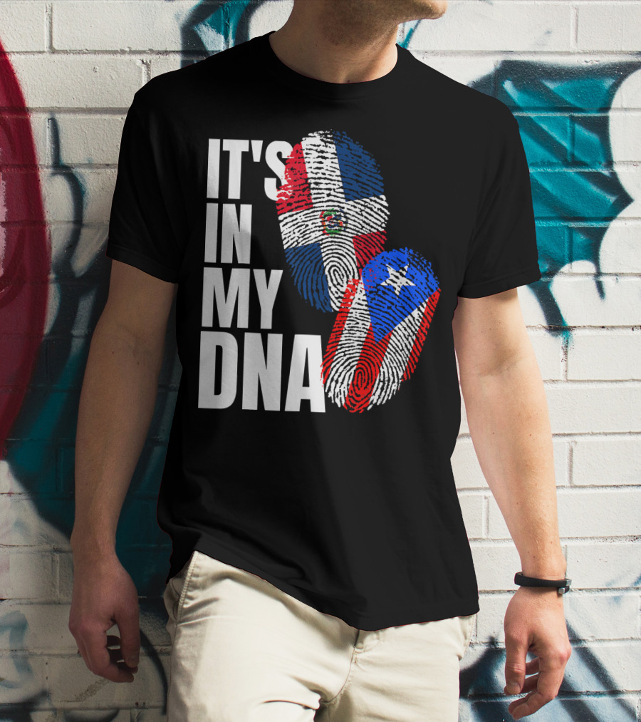 IT'S IN MY DNA Dominican And Puerto Rican Flags Heritage T-Shirt