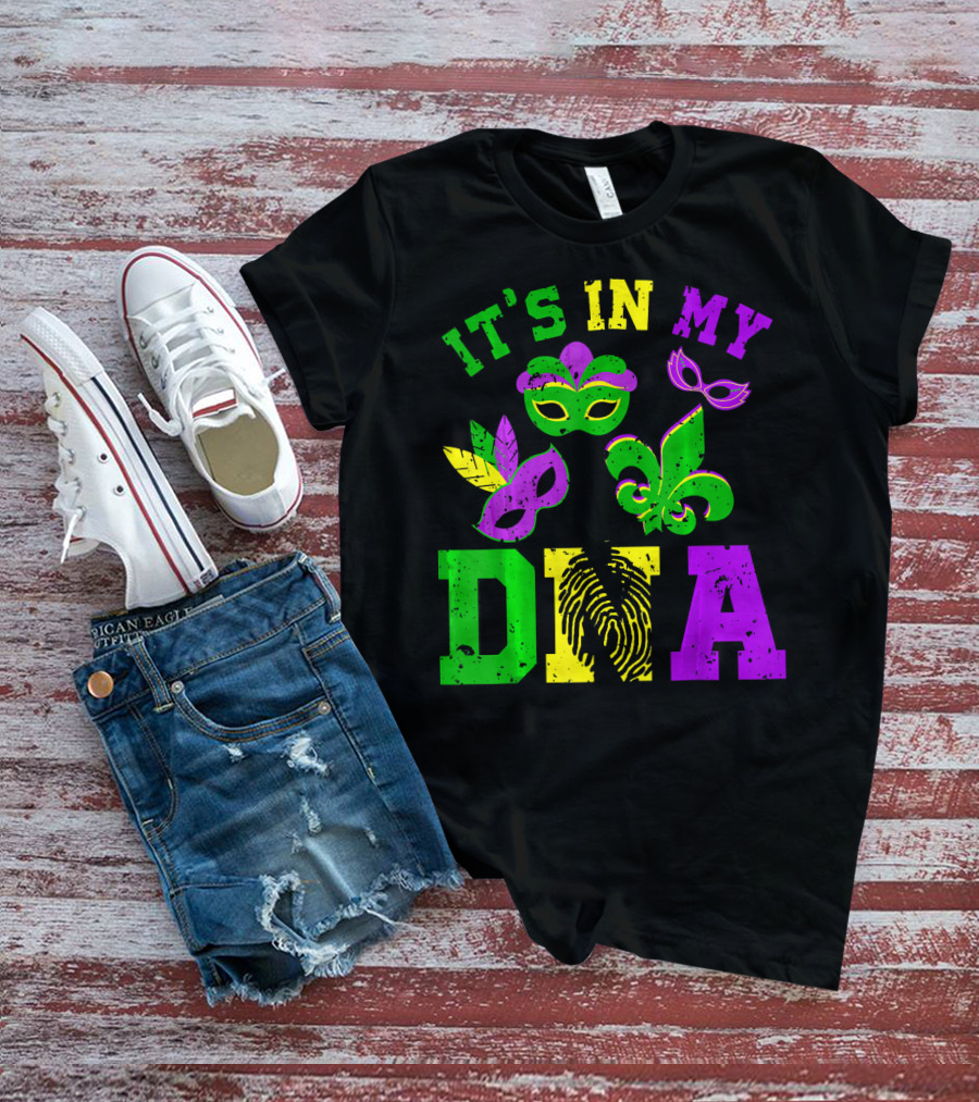 It's In My DNA Mardi Gras Masks And Fleur-de-Lis T-Shirt