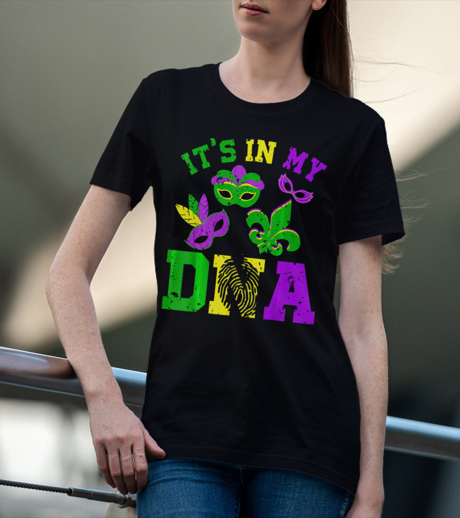 It's In My DNA Mardi Gras Masks And Fleur-de-Lis T-Shirt