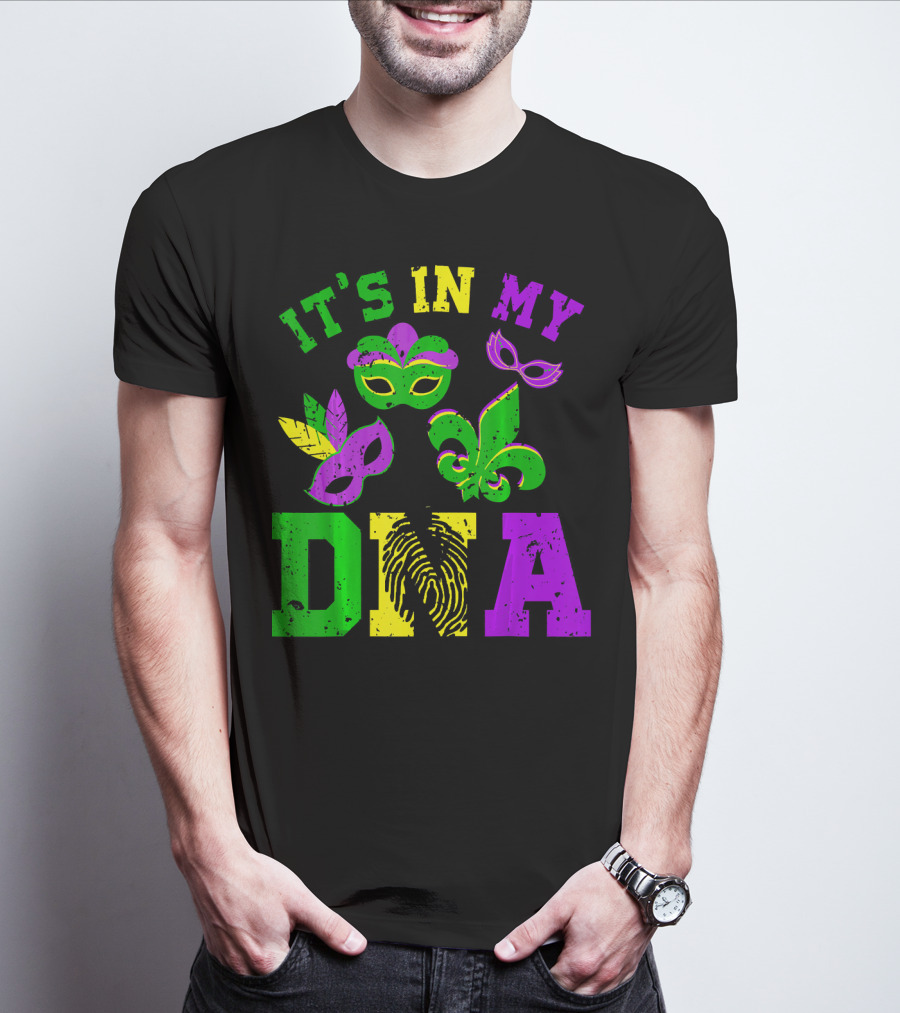 It's In My DNA Mardi Gras Masks And Fleur-de-Lis T-Shirt