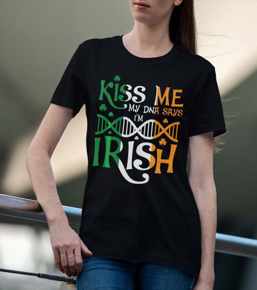 Kiss Me My DNA Says I'm Irish Shamrock DNA Strand T-Shirt