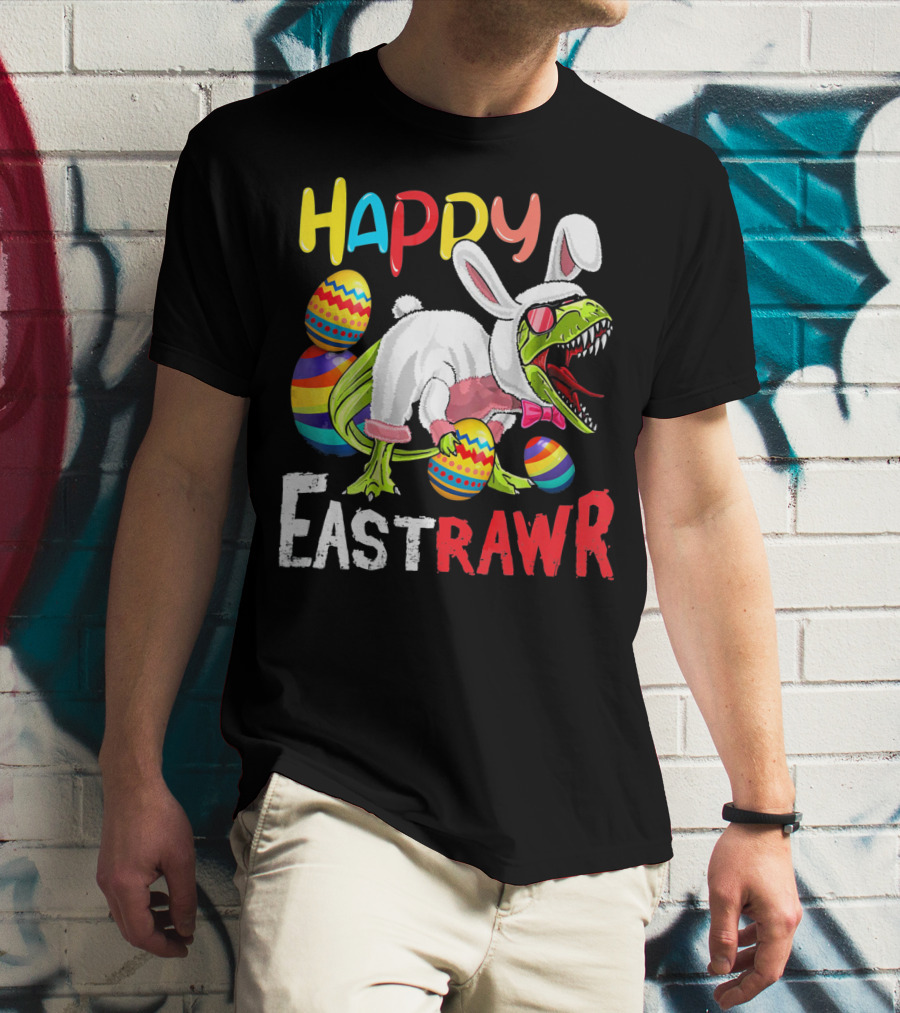 HAPPY EastRAWr Dinosaur Bunny Easter Eggs T-Shirt