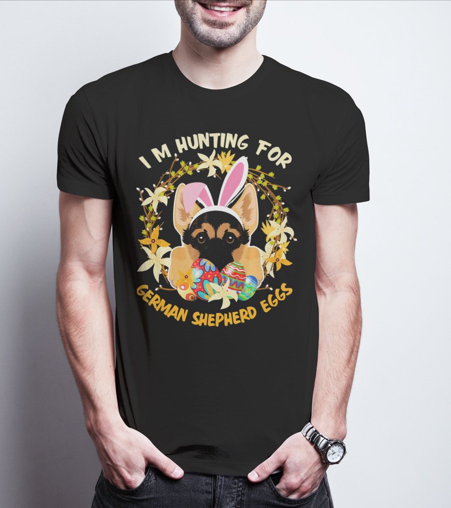 I'm Hunting For German Shepherd Eggs With Bunny Ears And Floral Decor T-Shirt