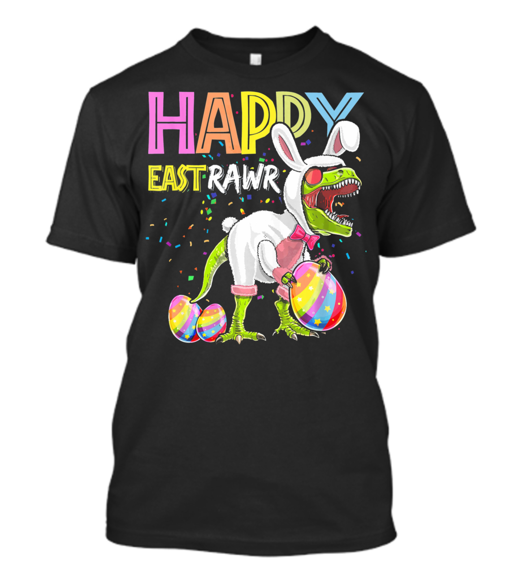 HAPPY EASTRAWR DINOSAUR BUNNY WITH EGGS AND CONFETTI T-Shirt