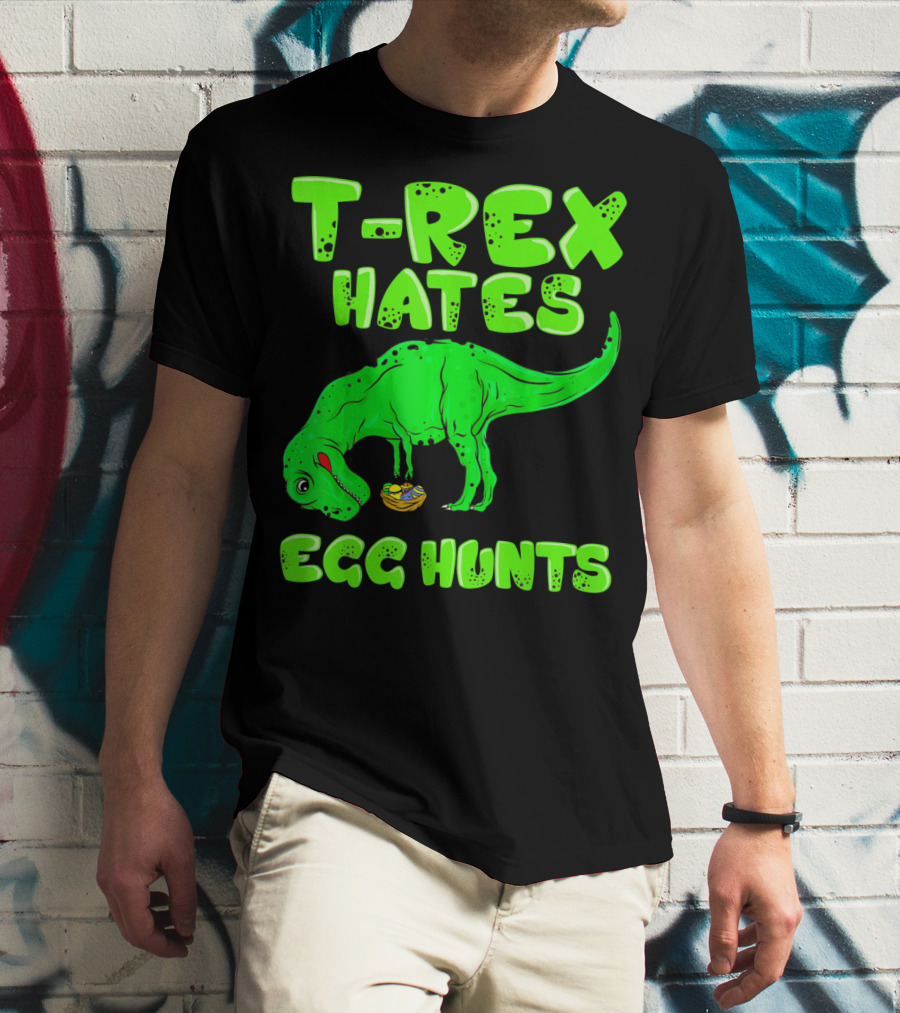 T-Rex Hates Egg Hunts T-Shirt