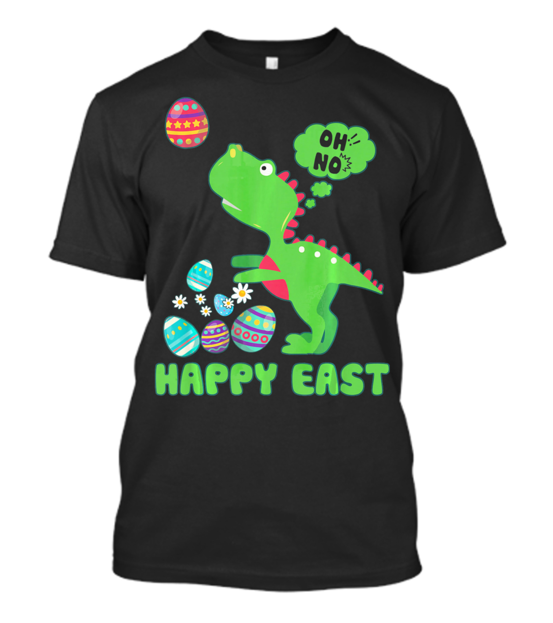 HAPPY EAST OH NO Cute Dinosaur With Easter Eggs T-Shirt
