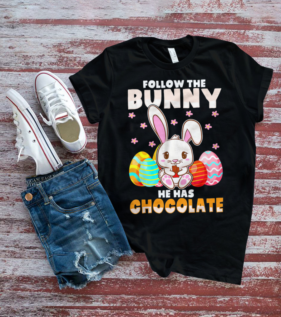 Follow The Bunny He Has Chocolate Funny Easter Bunny Kids T-Shirt