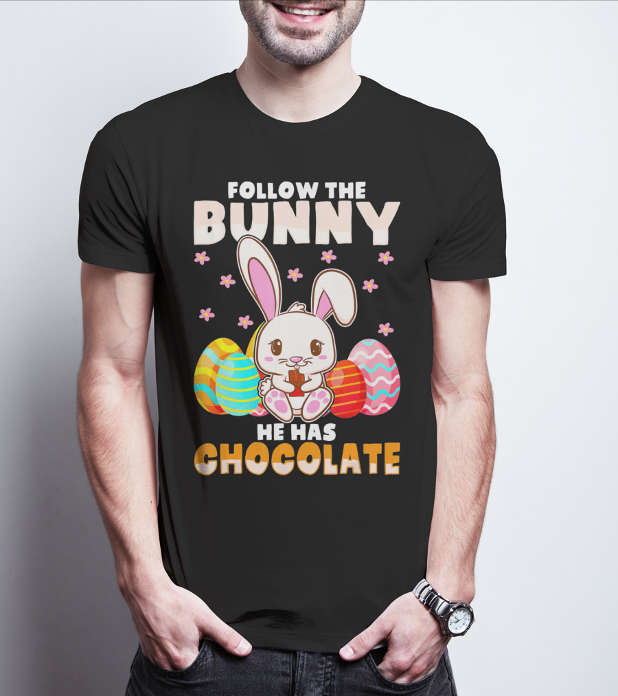 Follow The Bunny He Has Chocolate Funny Easter Bunny Kids T-Shirt