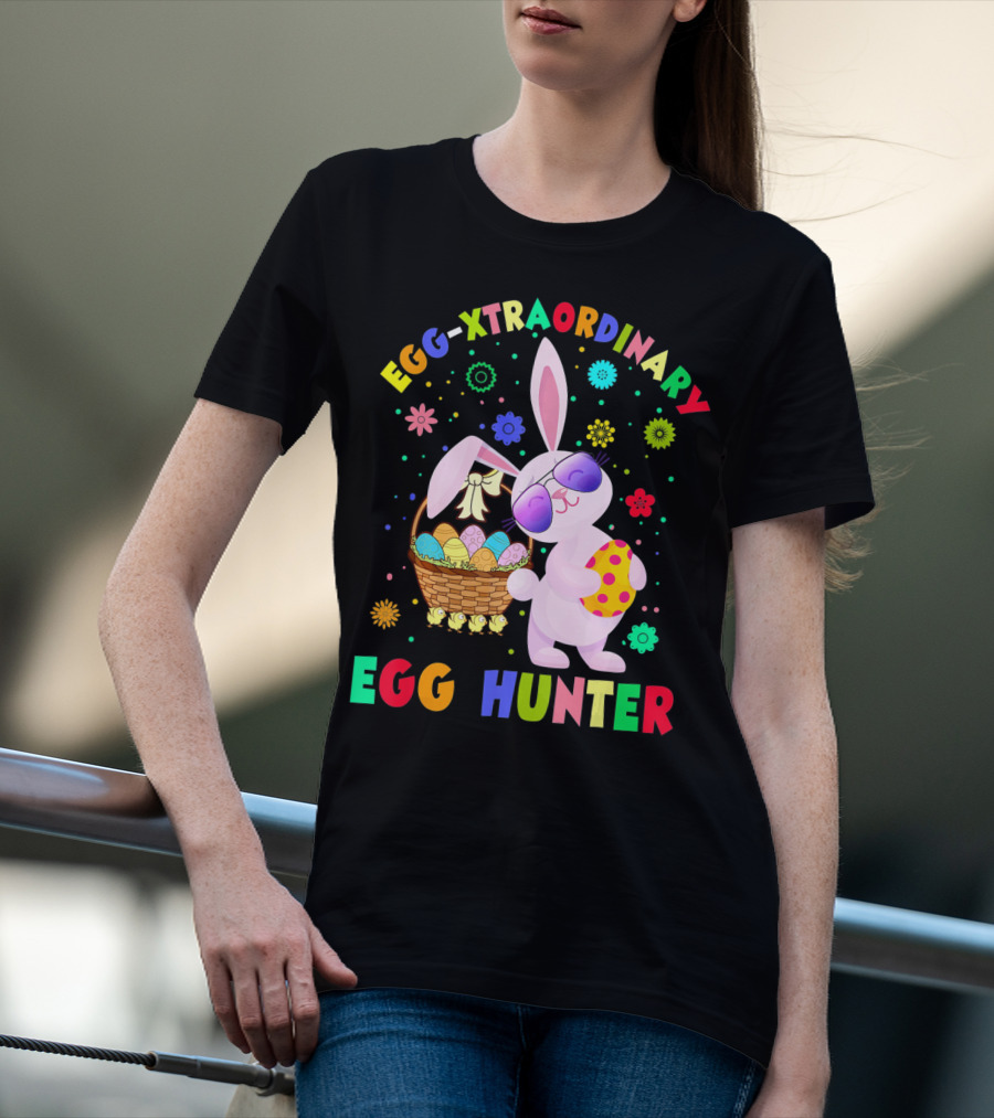 EGG-XTRAORDINARY EGG HUNTER Easter Bunny T-Shirt