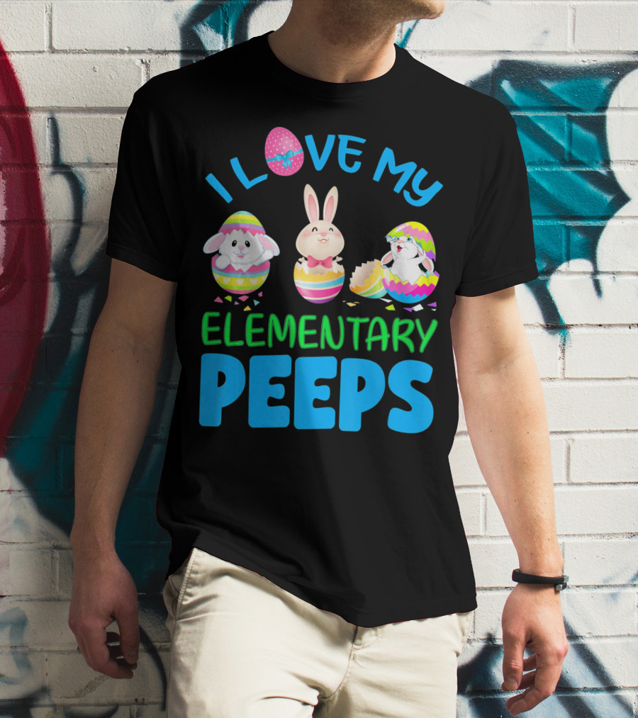 I Love My Elementary Peeps Easter Bunny Egg Friends T-Shirt
